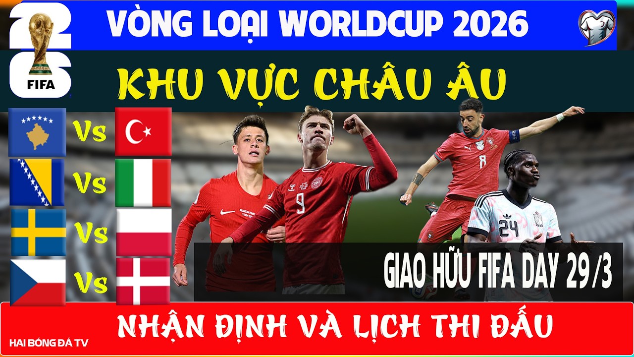 TIN B&Oacute;NG Đ&Aacute;: LỊCH THI ĐẤU CHUNG KẾT PLAYOFF V&Ograve;NG LOẠI WC 2026 CH&Acirc;U &Acirc;U, GIAO HỮU QUỐC TẾ