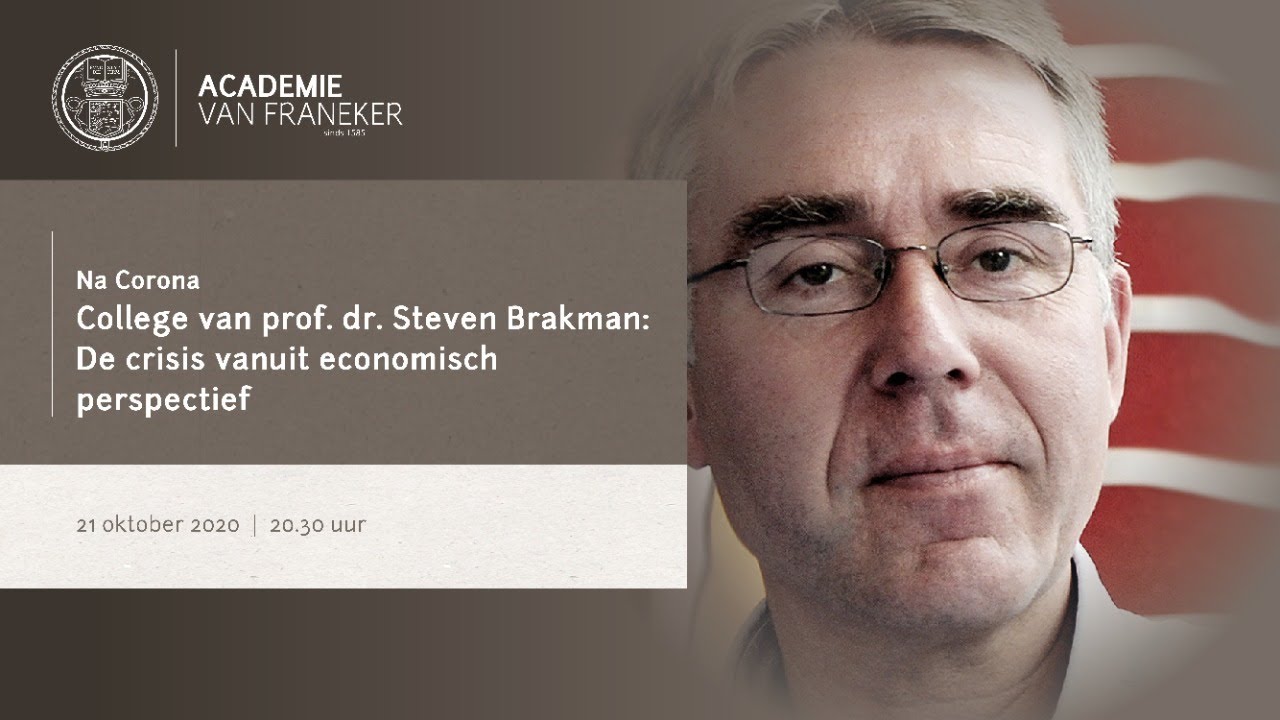 College door prof.  dr. Steven Brakman - Na Corona: De crisis vanuit economisch perspectief