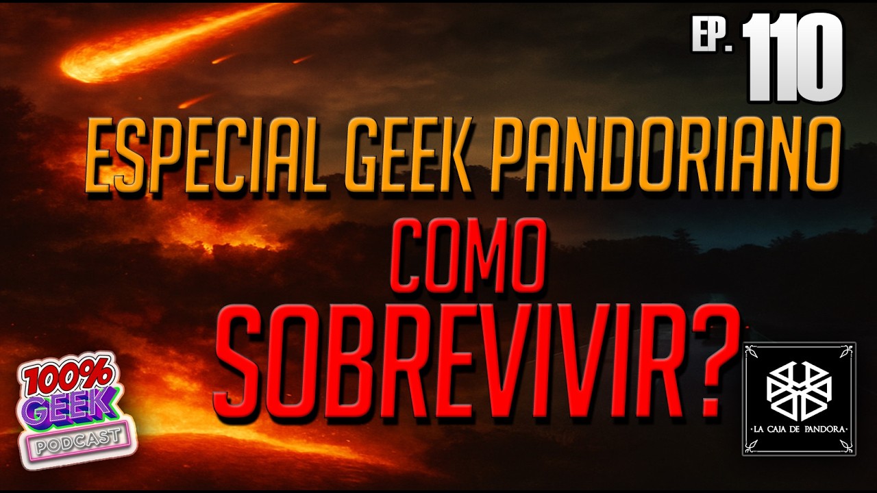 ¿Y si el fin llega mañana? | ESPECIAL geek PANDORIANO con Sindy (La Caja de Pandora CR)  | EP110