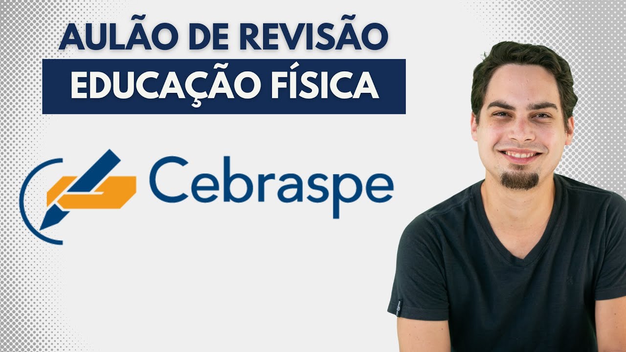 CEBRASPE - Aulão de Revisão de Educação Física