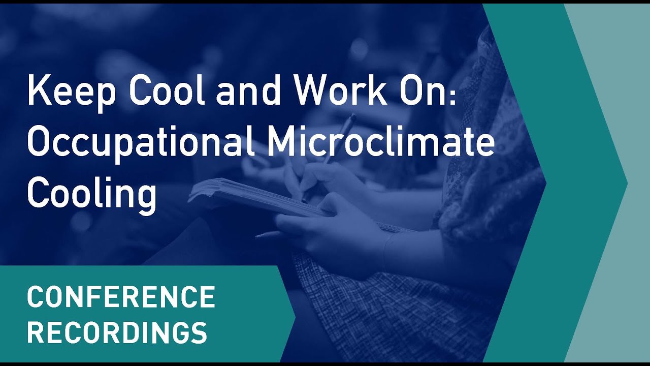 CSEP 2017 Symposium - Keep Cool and Work On: Occupational Microclimate Cooling