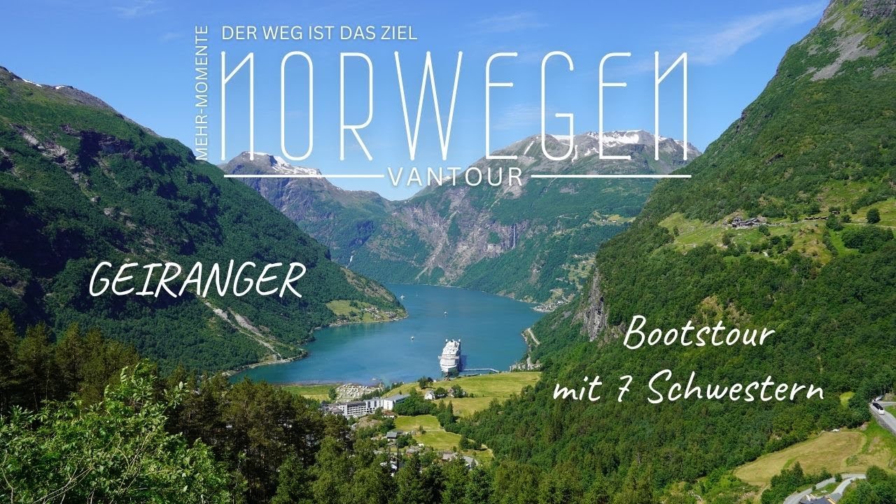 Norwegen Roadtrip 23 - Geirangerfjord, ein Top 10 mit den sieben Schwestern, DAS TouristenHighlighit