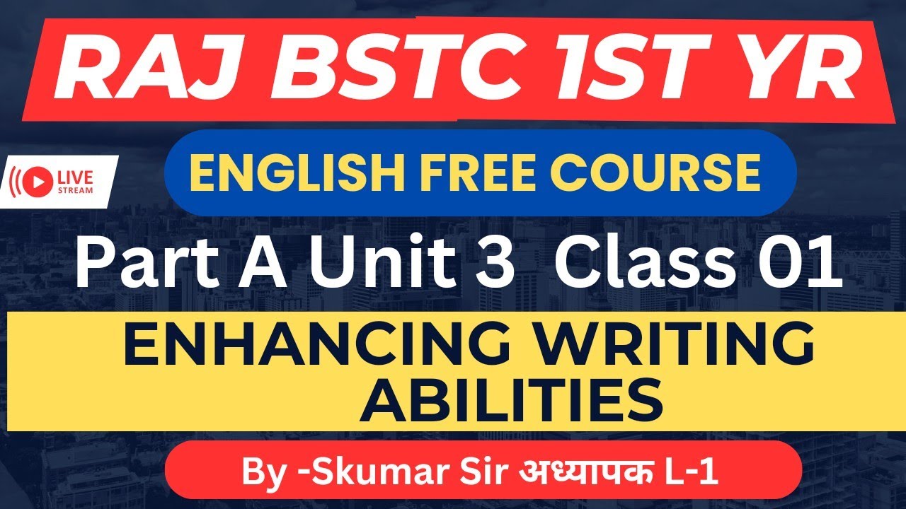 bstc first year English part A unit -3 class-1 // Enhancing Writing Abilities #deledacademy