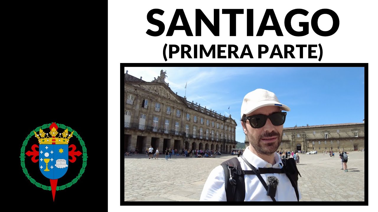 Santiago de Compostela (primera parte)