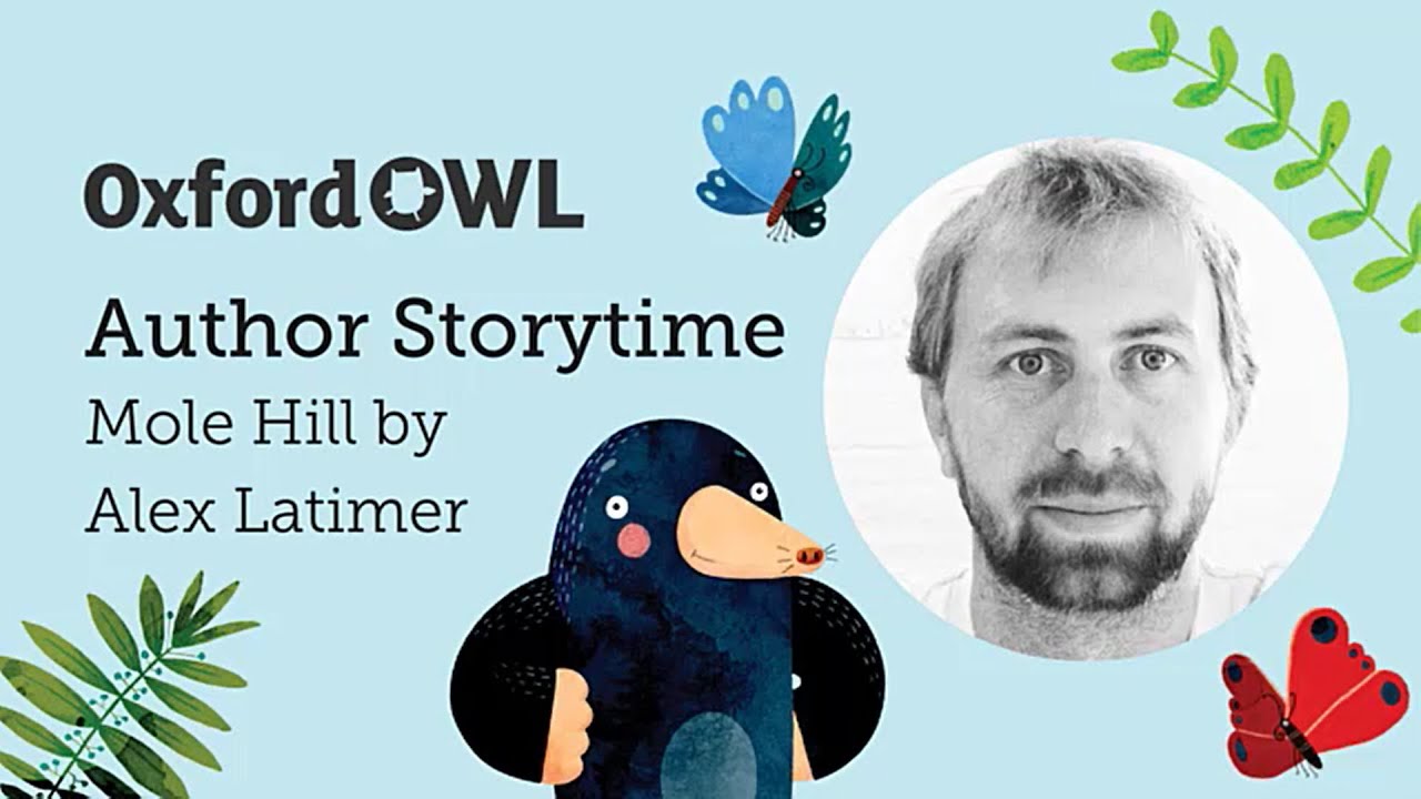 Author Storytime: Alex Latimer reads Mole Hill | Oxford Owl