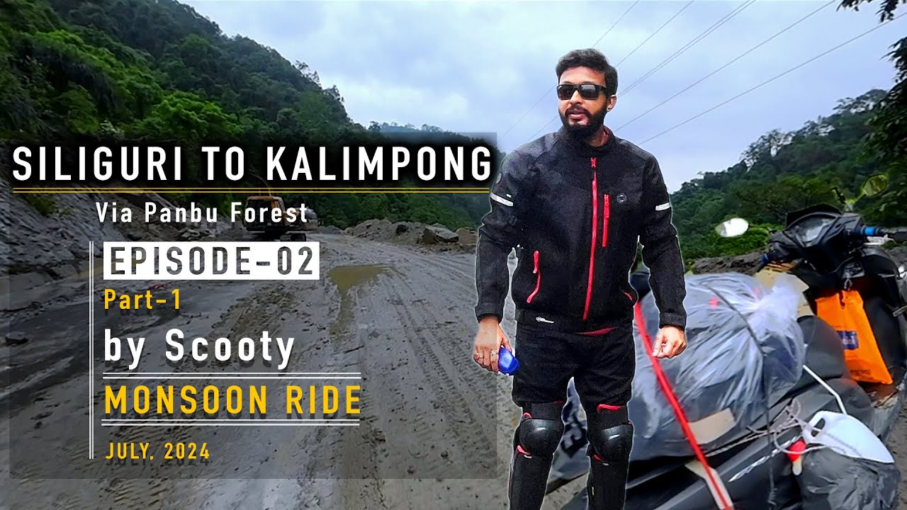 Siliguri to Kalimpong via Panbu Forest by scooty || Episode-02 || July, 2024 || Monsoon Ride