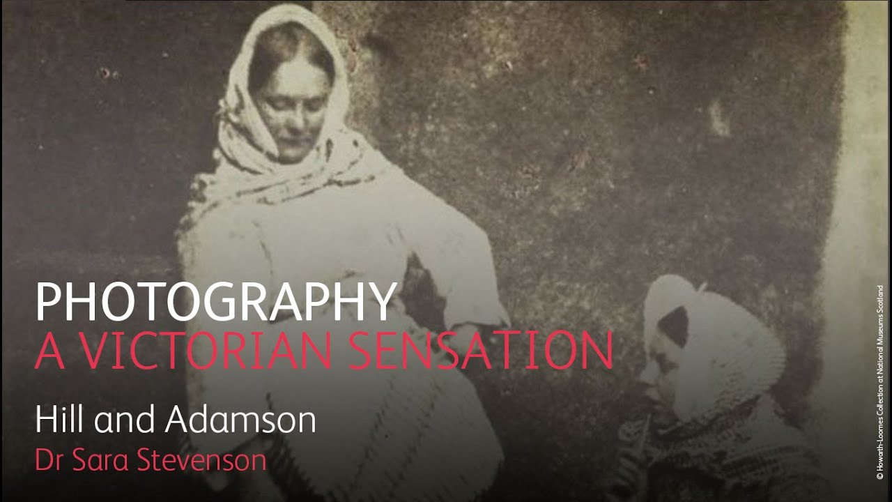 Photography: A Victorian Sensation – Hill and Adamson