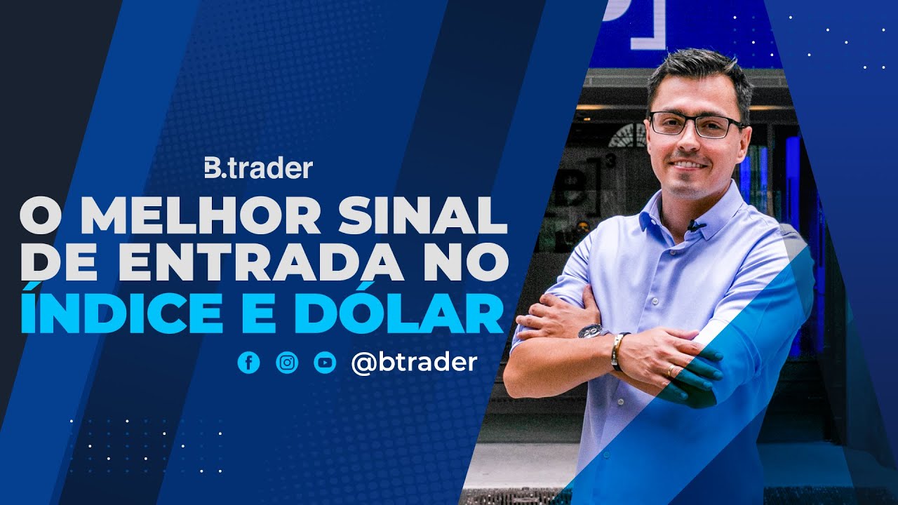 🔴O MELHOR SINAL DE ENTRADA NO ÍNDICE E DÓLAR | B.Trader