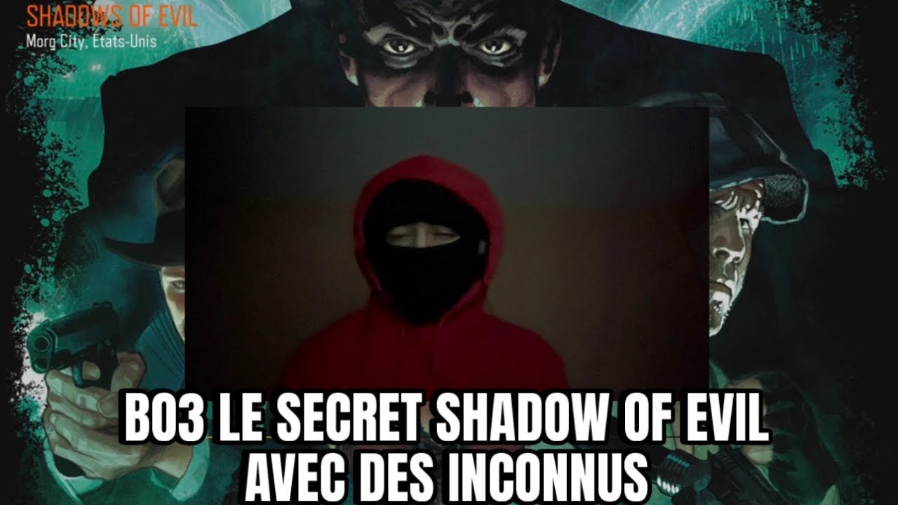 BO3 SECRET SHADOW OF EVIL AVEC DES INCONNUS ?! 