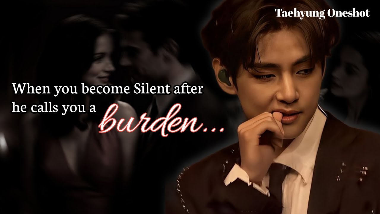 When you become Silent after he calls you a burden [ KTH ONESHOT]