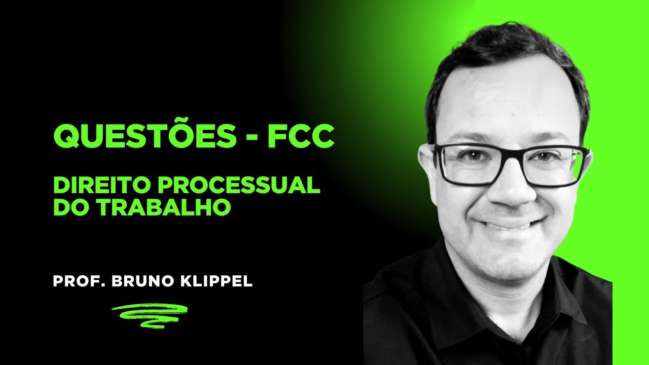 Quest&otilde;es FCC - Direito Processual do Trabalho - Parte 1