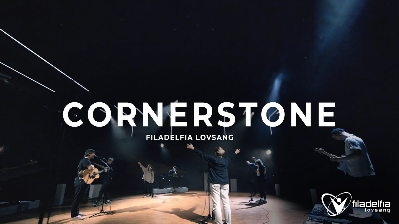 CORNERSTONE – Filadelfia Lovsang