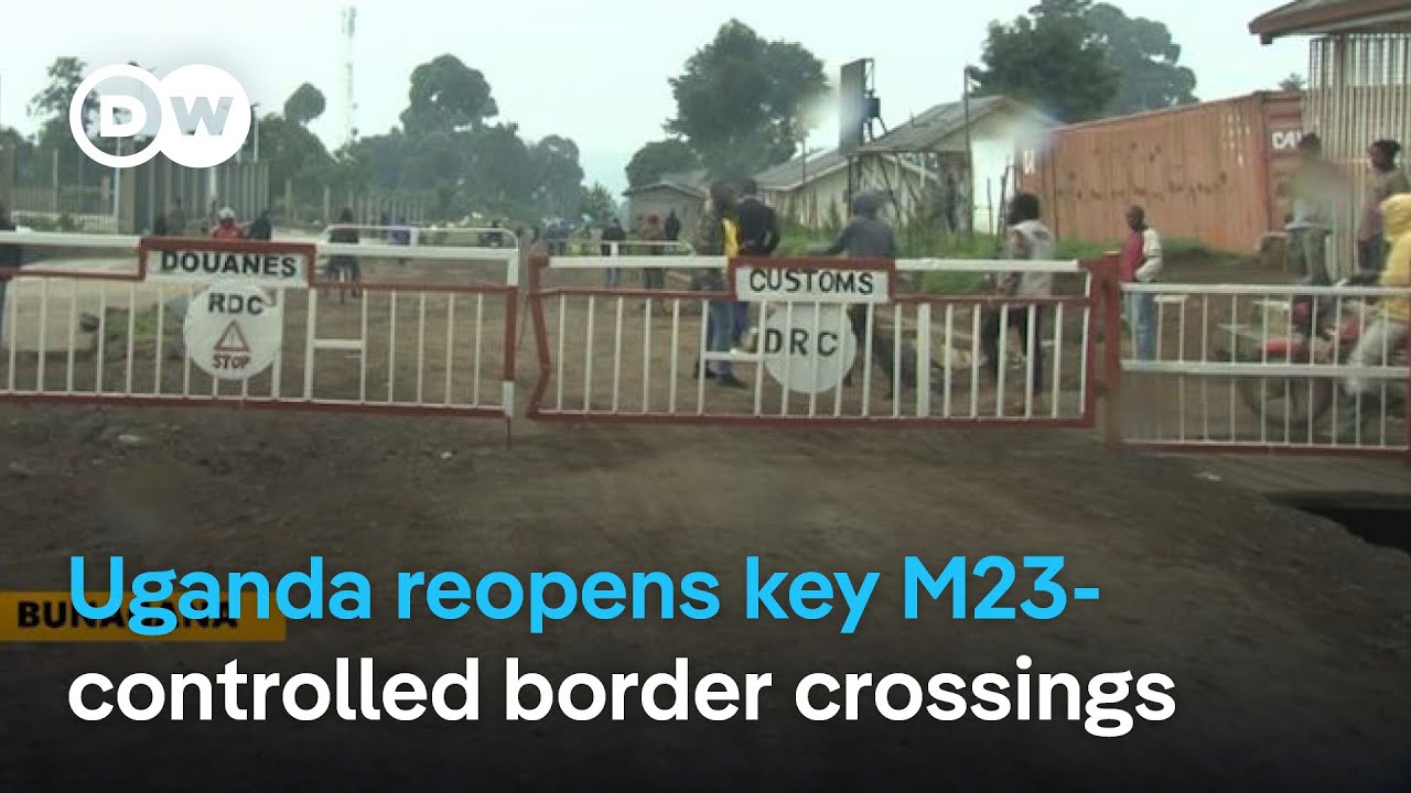 Uganda reopens Bunagana border amid M23 rebel control