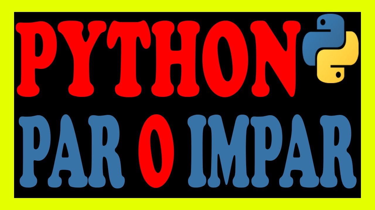 Determinar si un numero es par o impar en Python