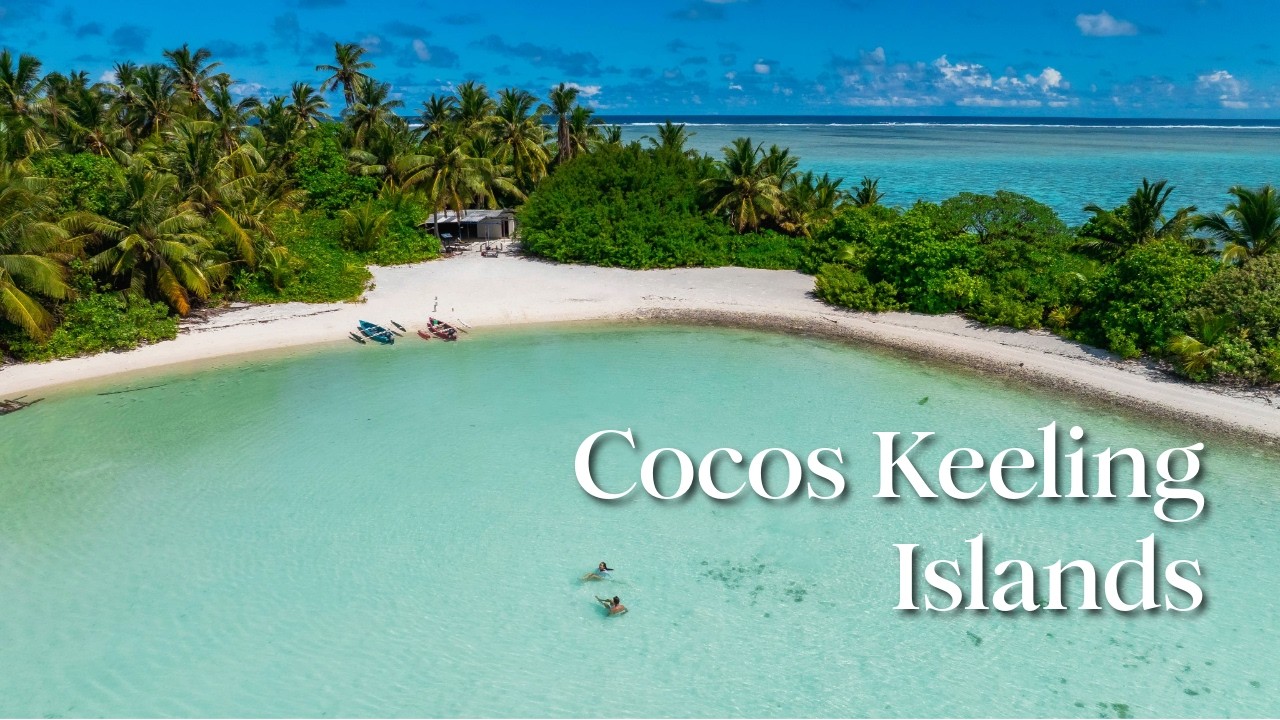 Cocos Keeling Islands - Australia's Last Unspoilt Paradise