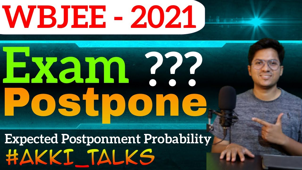 Will WBJEE 2021 be postponed or not ? My take on it !!