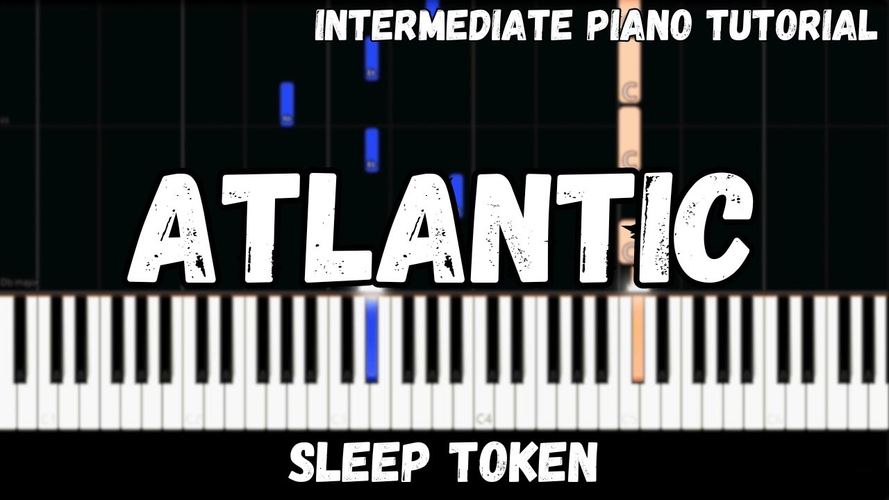 Sleep Token - Atlantic (Intermediate Piano Tutorial)