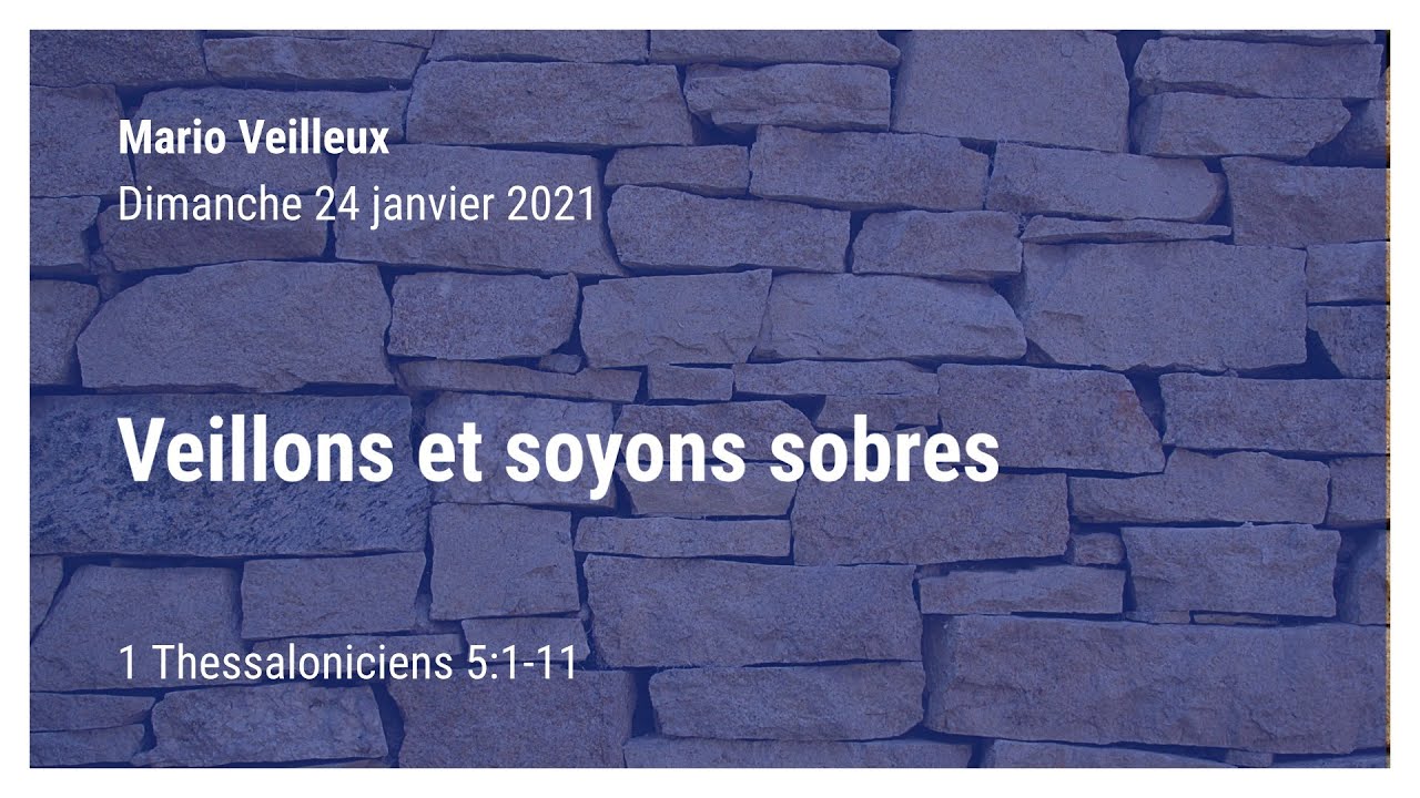 Veillons et soyons sobres - 1 Thessaloniciens 5:1-11