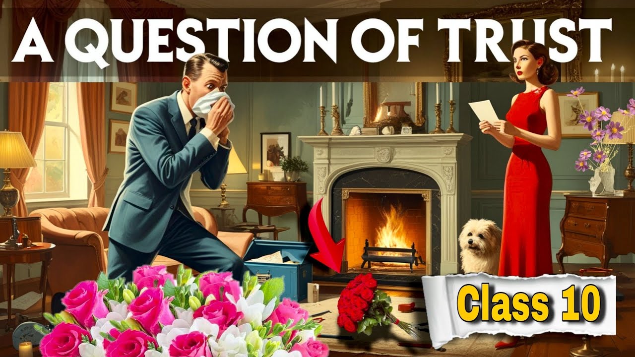 A question of trust class 10 summary | footprints without feet chapter 4|