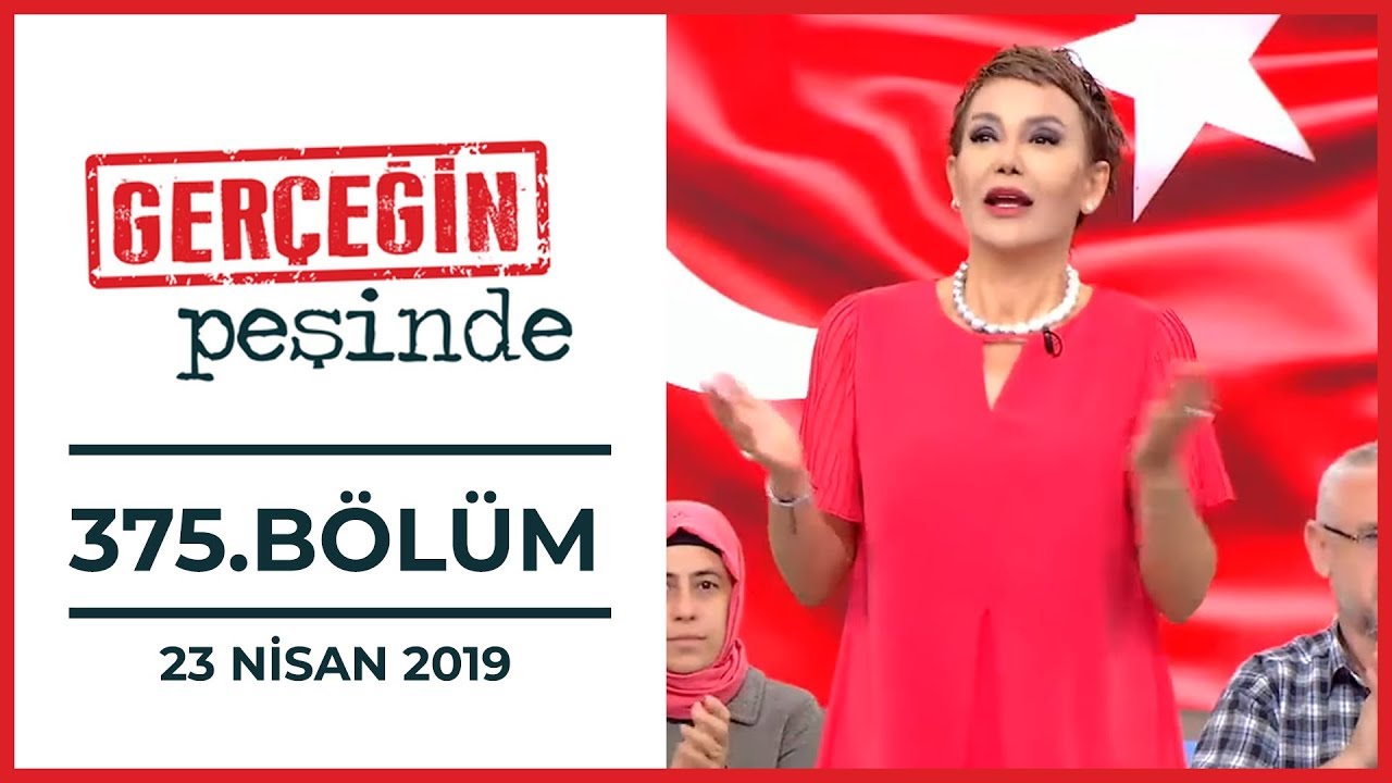 Gerçeğin Peşinde 375. Bölüm - 23 Nisan 2019