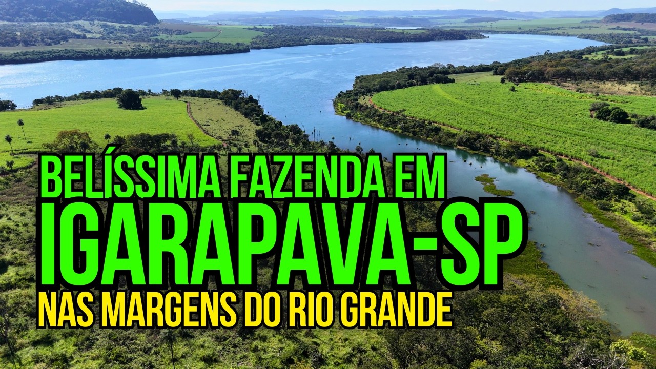 FAZENDA À VENDA EM CANA PRÓPRIA, NAS MARGENS DO RIO GRANDE, IGARAPAVA-SP