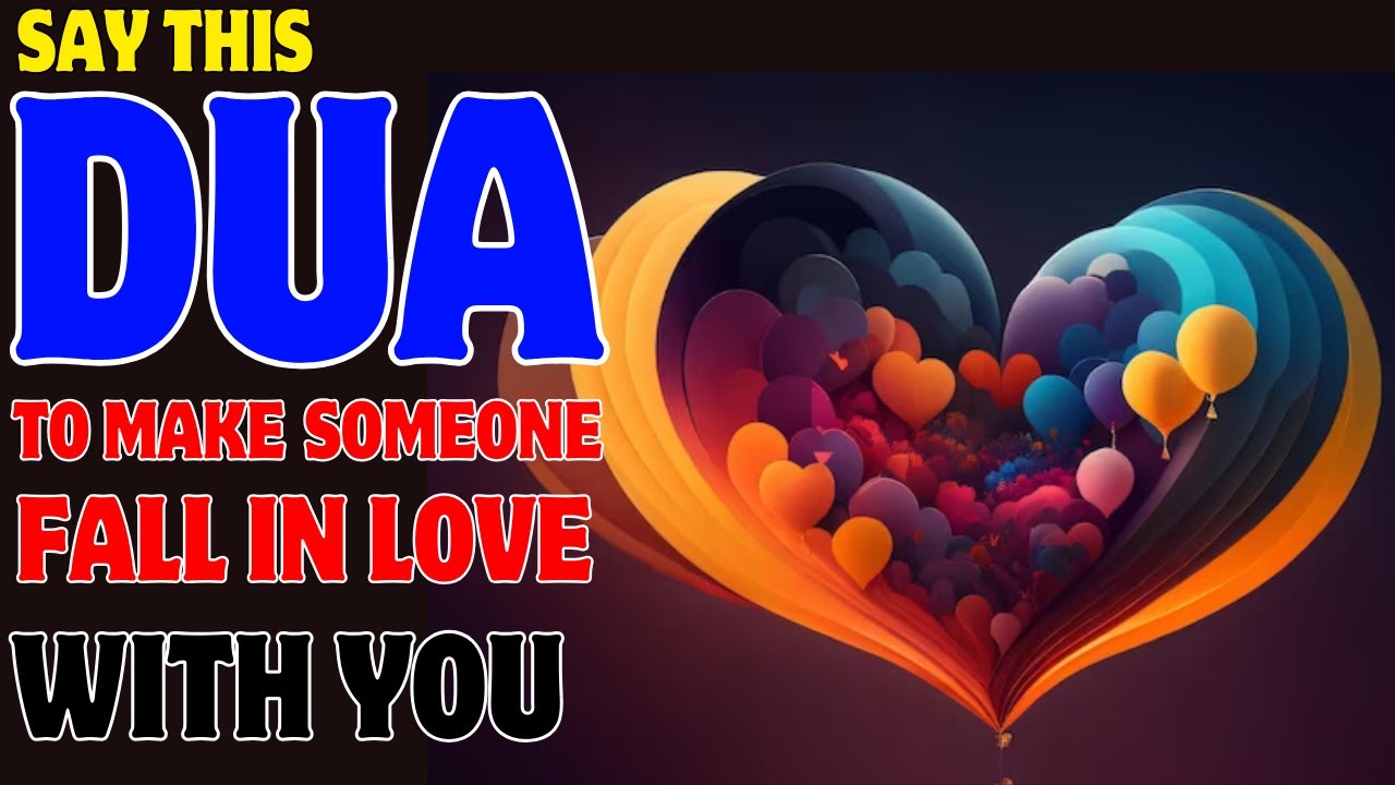 Say This Dua If You Want To Make Someone Fall in Love With You