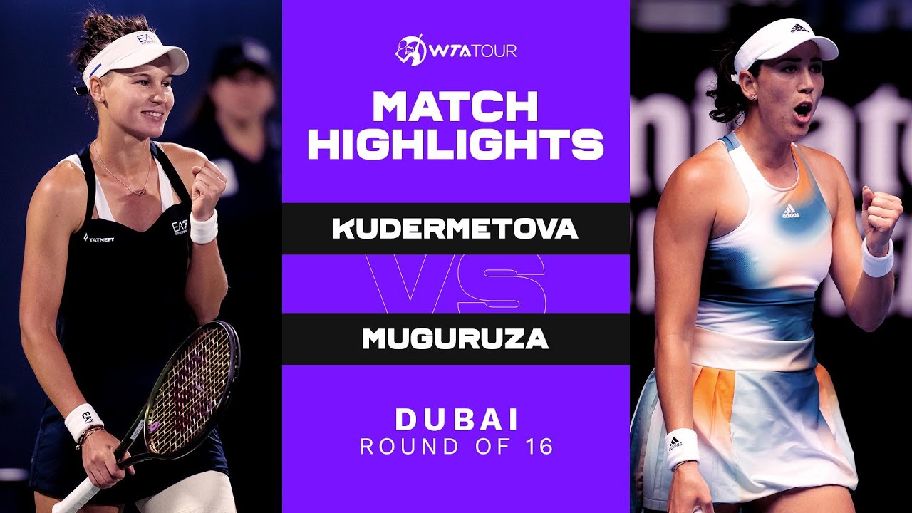 Veronika Kudermetova vs. Garbiñe Muguruza | 2022 Dubai Round of 16 | WTA Match Highlights