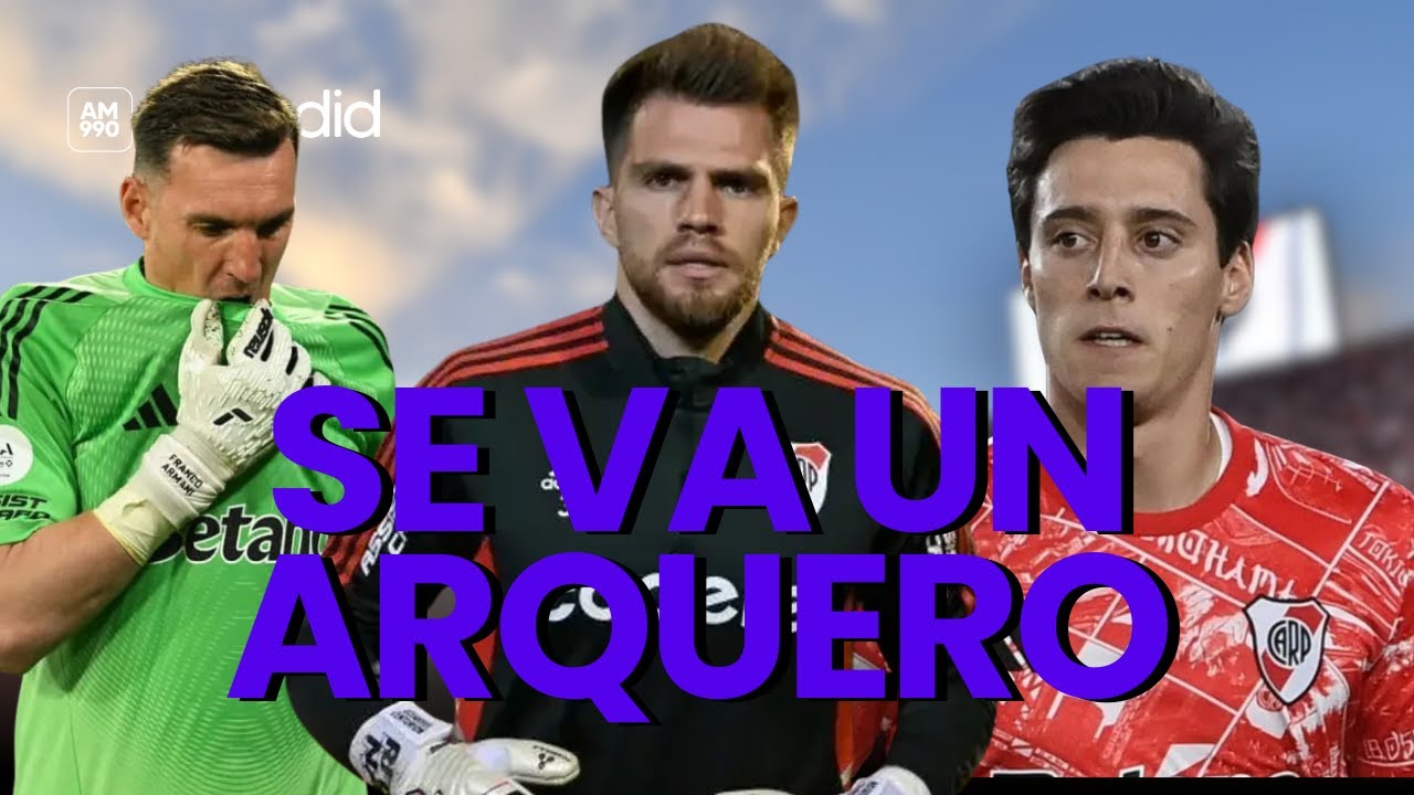 RIVER perderá a UNO de sus ARQUEROS: ¿GALLARDO tiene que ir a buscar OTRO? | INFORMACIÓN EXCLUSIVA