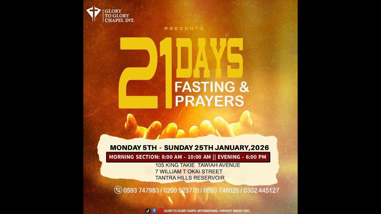 21 DAYS PRAYER&FASTING ||THURS.22ND JAN 2026 ||PROPHET BRIGHT OSEI||GLORY TO GLORYCHAPELINT.