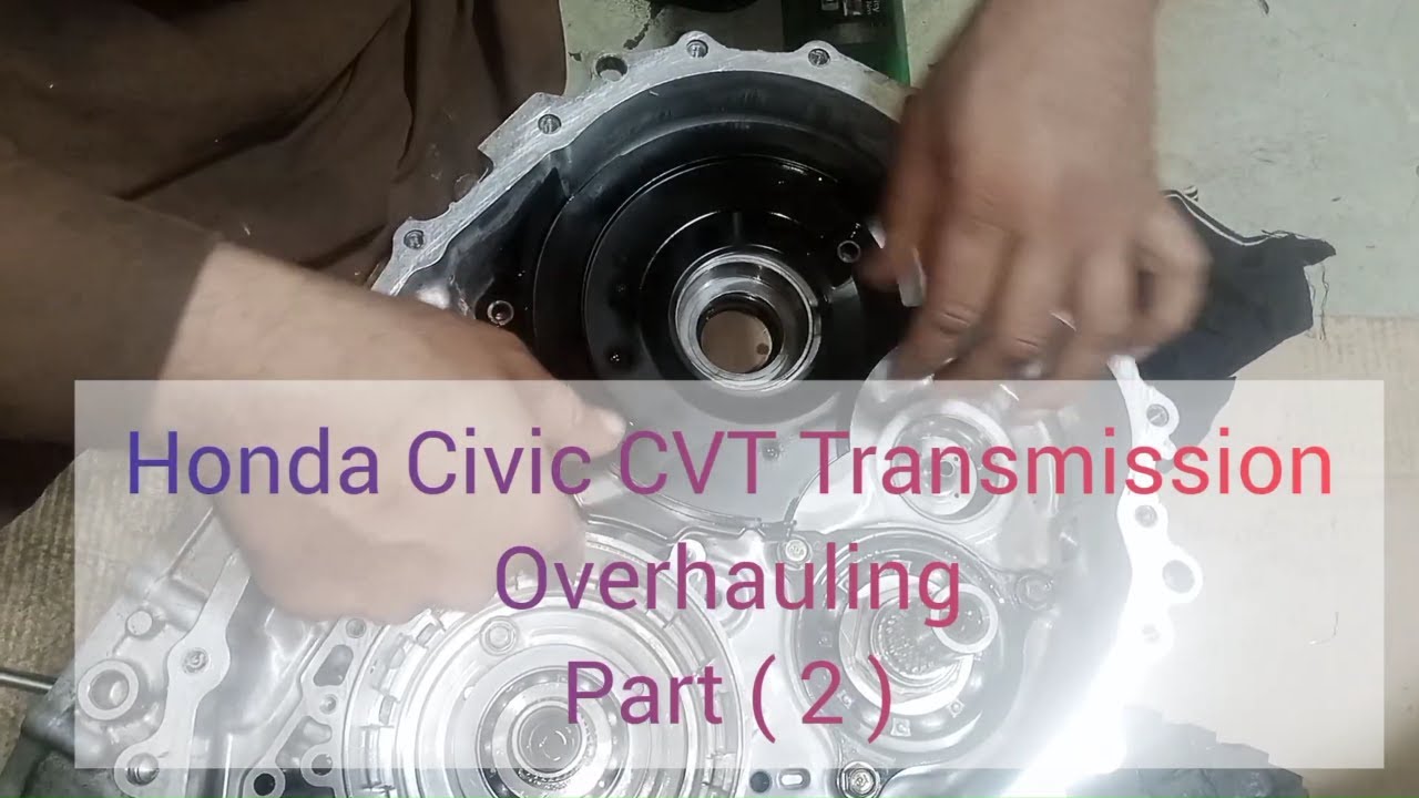Honda Civic CVT Transmission Overhauling (Part 2 ) || Honda Civic Automatic transmission Rebuild