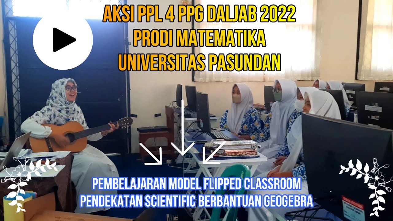 Aksi PPL 4 PPG Daljab 2022 Matematika Universitas Pasundan // Flipped Classroom Scientific // Yeni Y