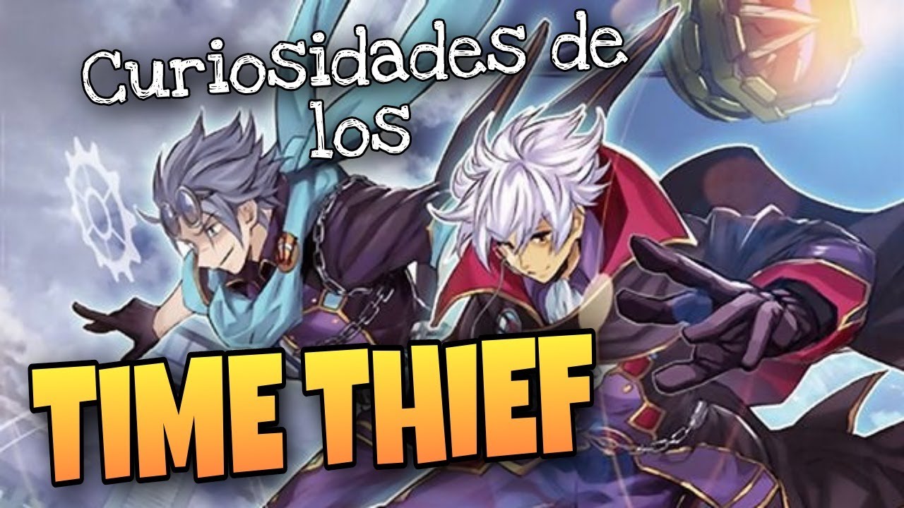 Curiosidades de los Time Thief / Yu-Gi-Oh!