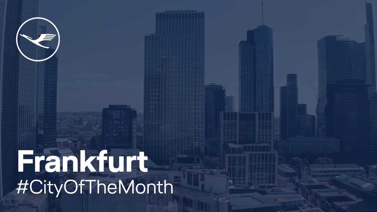 #CityOfTheMonth &ndash; Frankfurt | Lufthansa