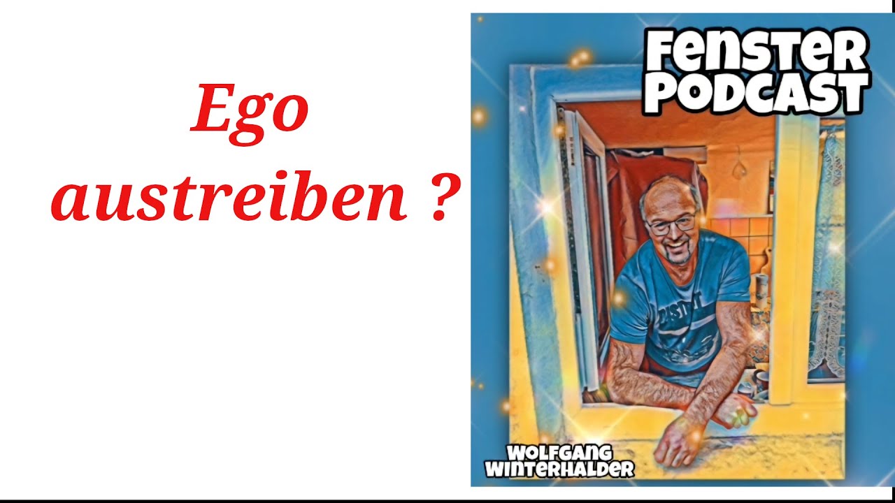 Ego austreiben?
