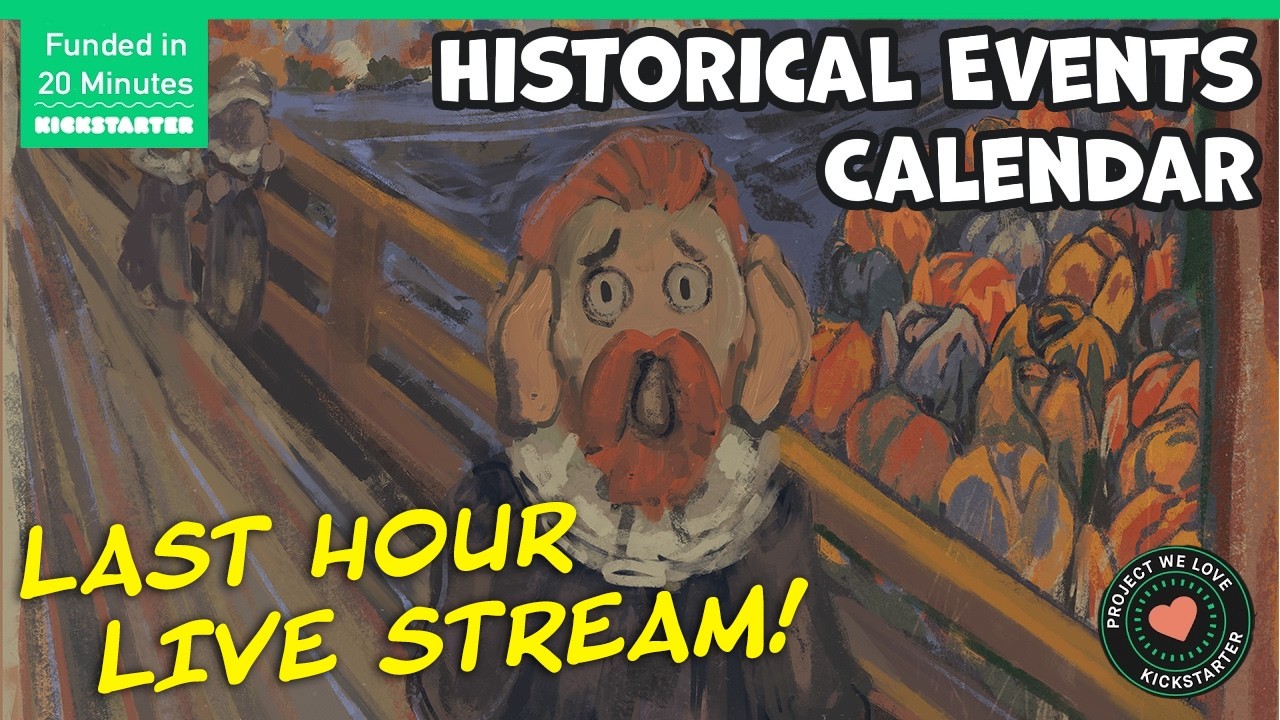&ldquo;History Happens Every Day&rdquo; 2027 Kickstarter Wrap-Up Stream