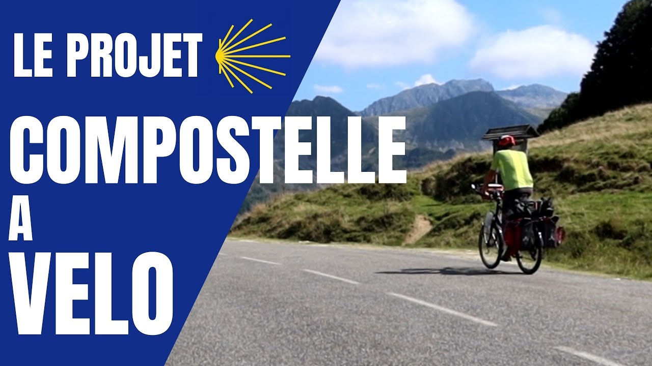 🔵 Compostelle à Vélo: #1 - Présentation du Projet