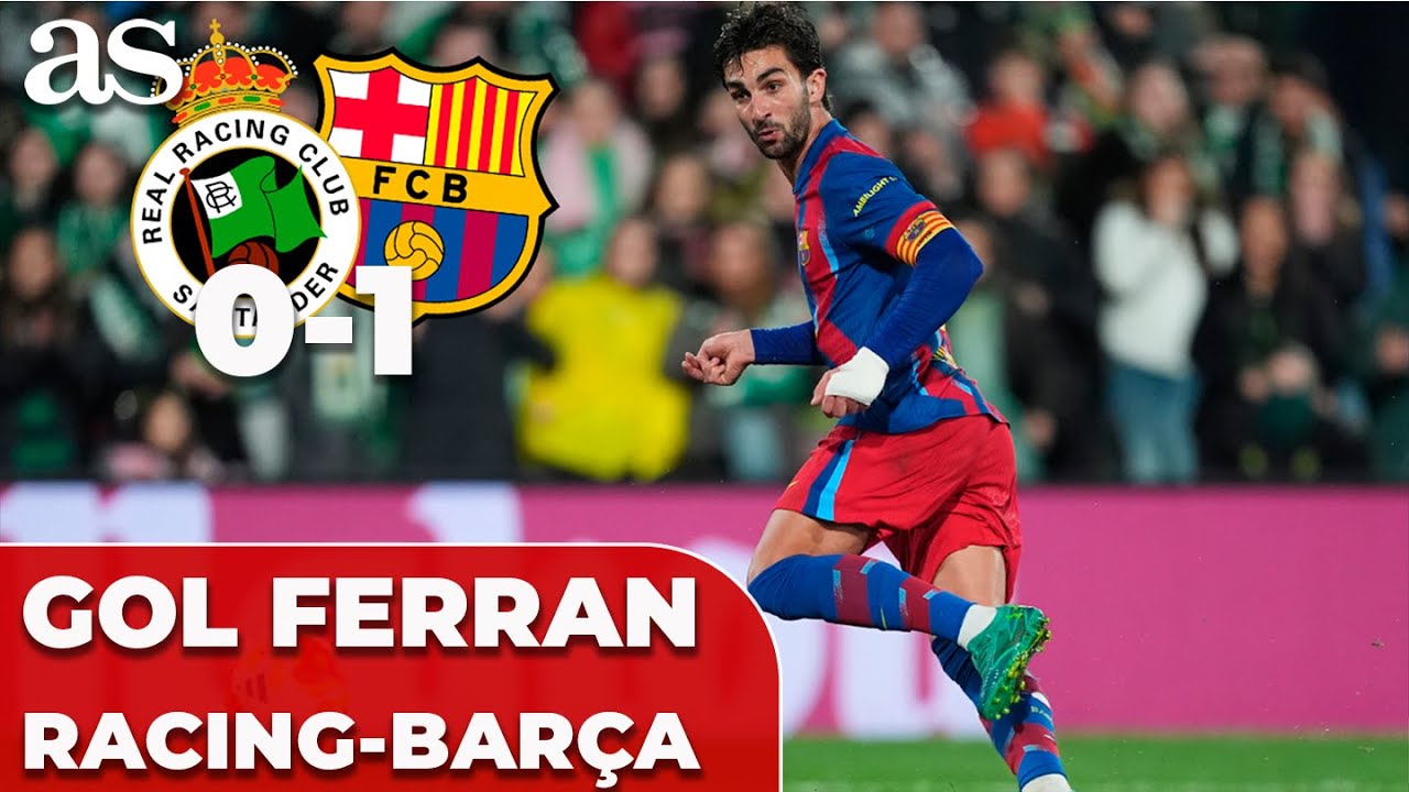 GOL de FERRAN TORRES: ABRE el MARCADOR en el RACING 0 VS BARCELONA 1