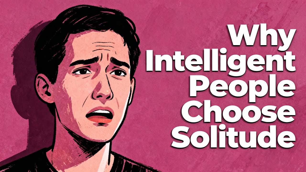 Why Intelligent People Choose Solitude
