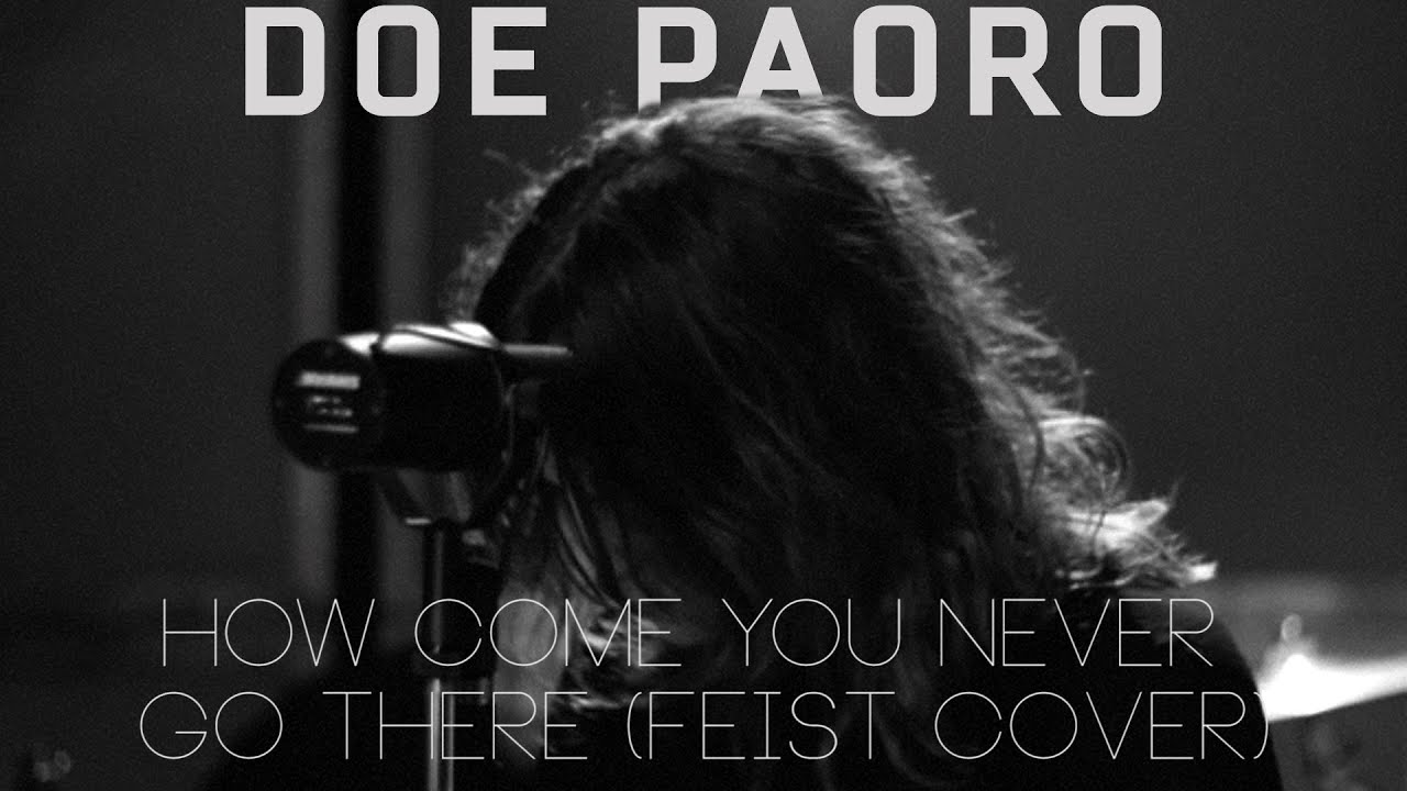 Doe Paoro  - How Come You Never Go There (Feist Cover) - Two Truths & A Lie