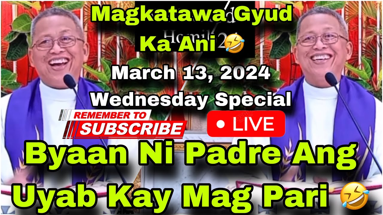 March 13, 2024 😂 Byaan Ni Padre Ang Uyab Kay Mag Pari 🤣 | Fr Ciano Ubod