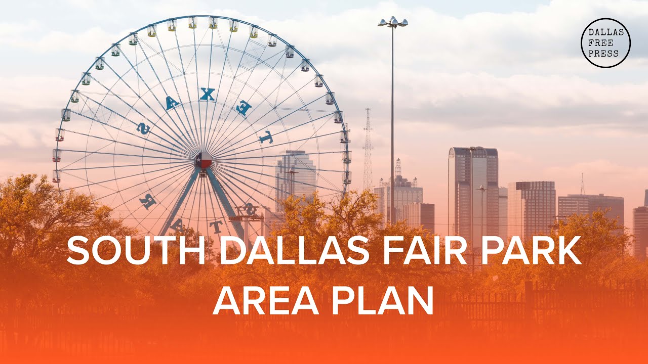 South Dallas Fair Park Area Plan Explained: Zoning, Growth and Community Voice