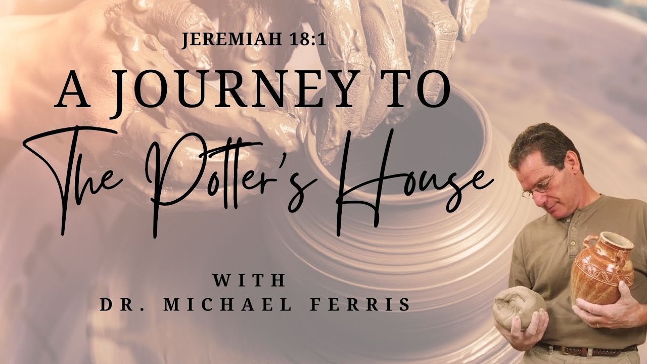 A Journey to the Potter's House -  Dr. Michael Ferris - 11/21/21