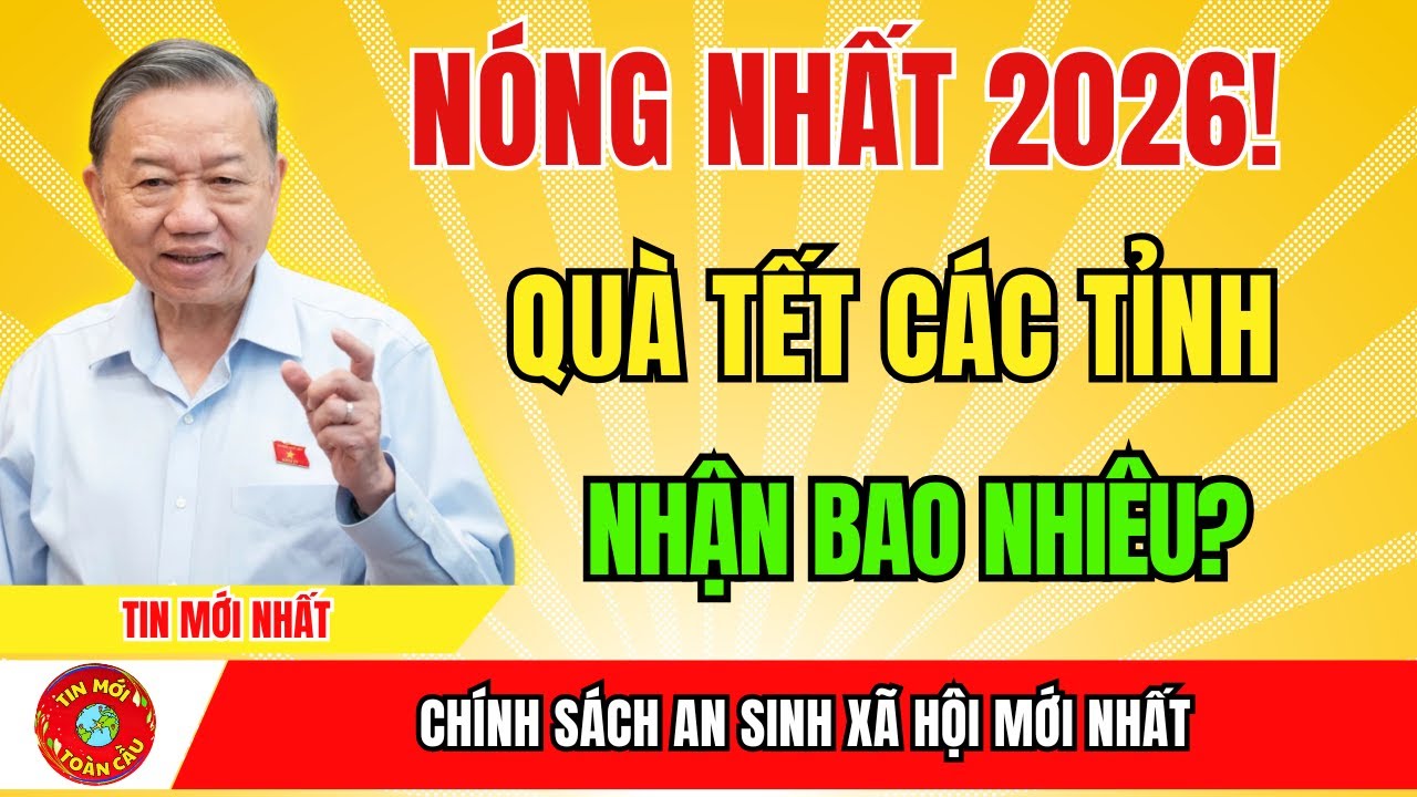 NÓNG NHẤT Quà Tết Bính Ngọ 2026 Các Tỉnh Đã Công Bố – Ai Được Nhận, Nhận Bao Nhiêu | tin tức