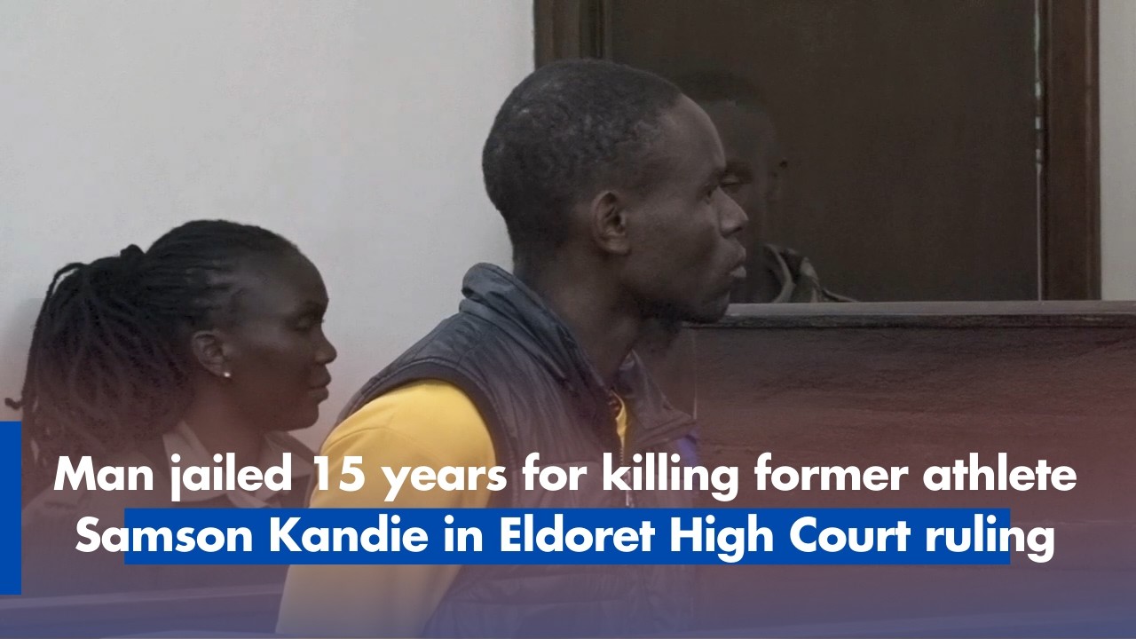 Man jailed 15 years for killing former athlete Samson Kandie in Eldoret High Court ruling