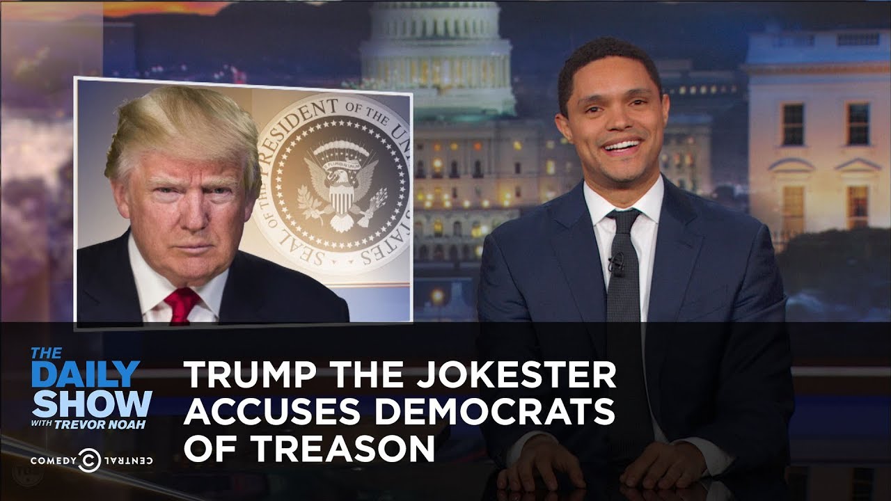 Trump the Jokester Accuses Democrats of Treason: The Daily Show