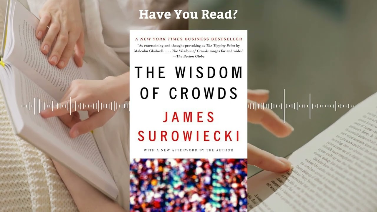 The Wisdom of Crowds by James Surowiecki – Book Summary