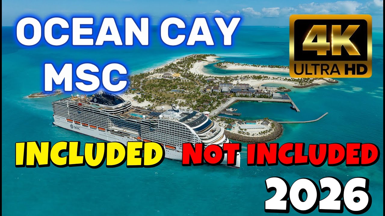 MSC OCEAN CAY | INCLUDED y NOT INCLUDED en la isla privada de MSC | 2025/2026 | 4K