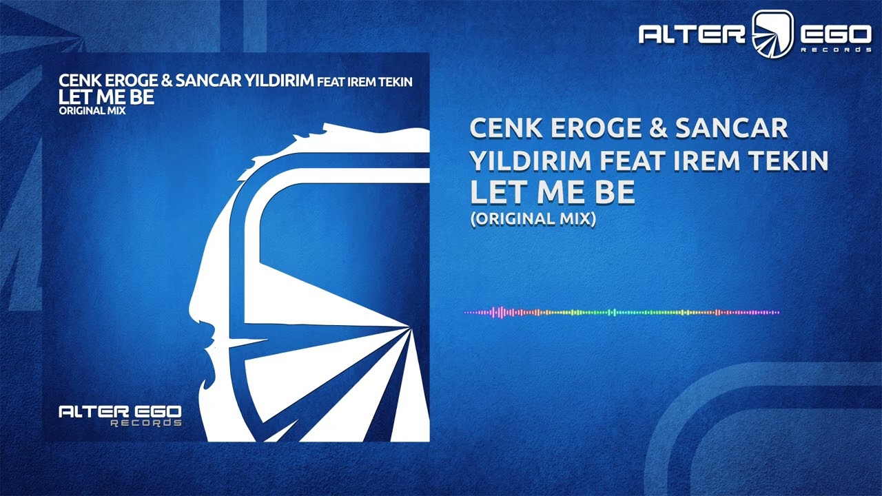 Cenk Eroge & Sancar Yildirim feat Irem Tekin - Let Me Be [Trance]