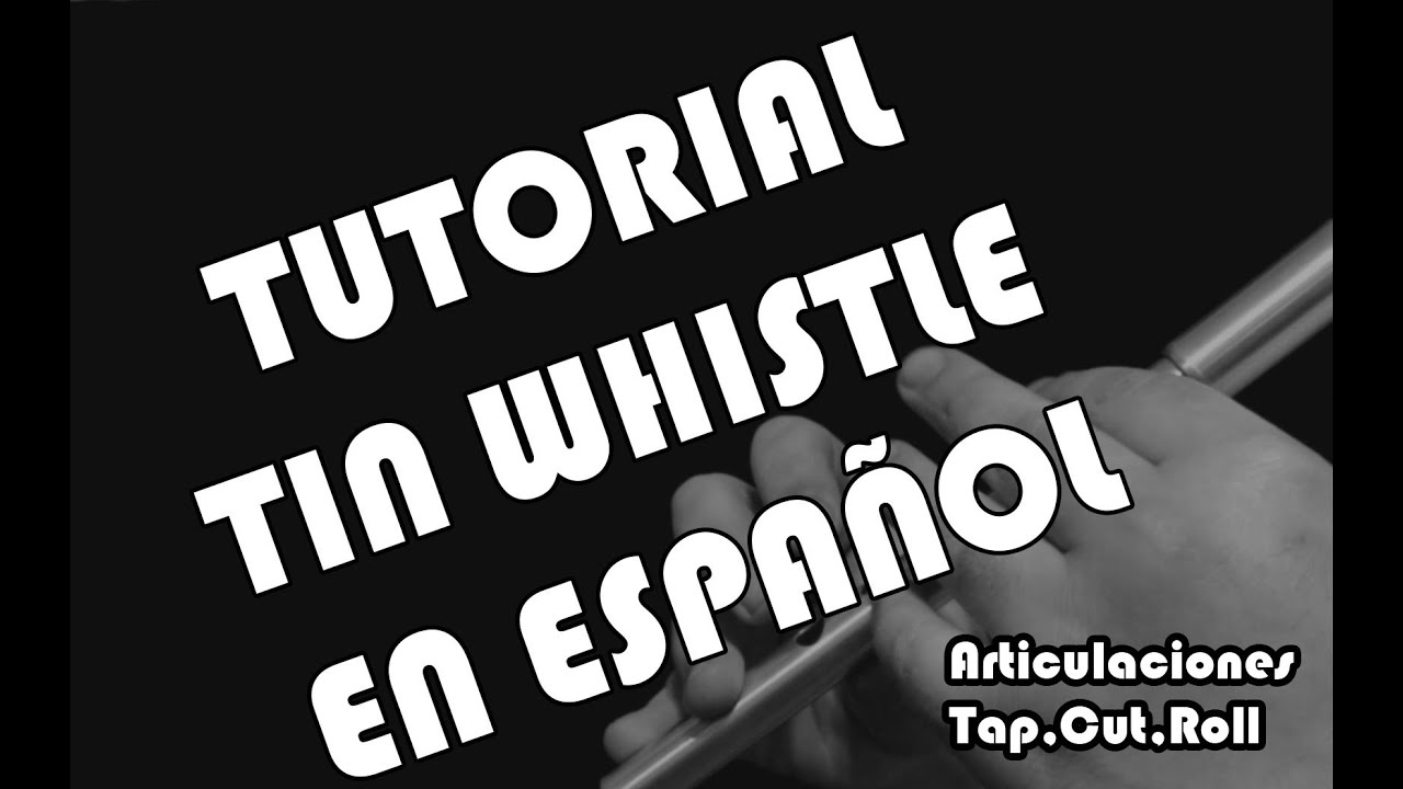 Aprende a tocar Tin Whistle - Articulaciones, Cut, Tap, Roll | Tutorial | Clases de Tin Whistle