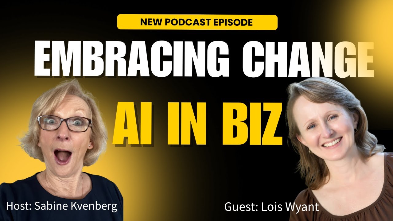 Embracing Change: The Role of AI in Business Lois Wyant